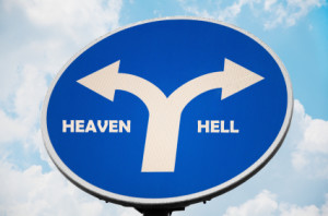Heaven or Hell It's Up To You